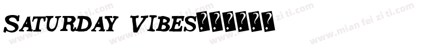 Saturday Vibes字体转换